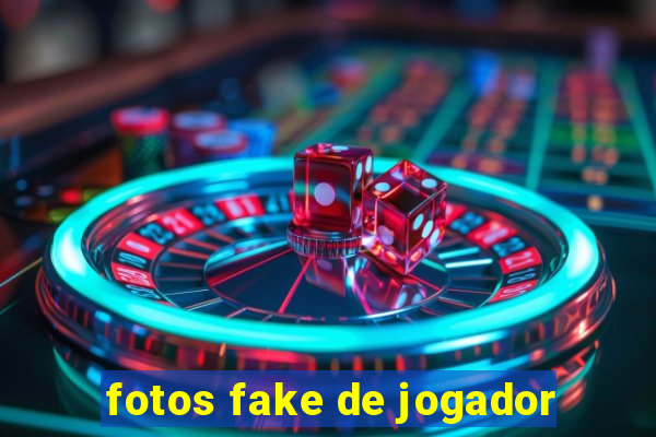 fotos fake de jogador